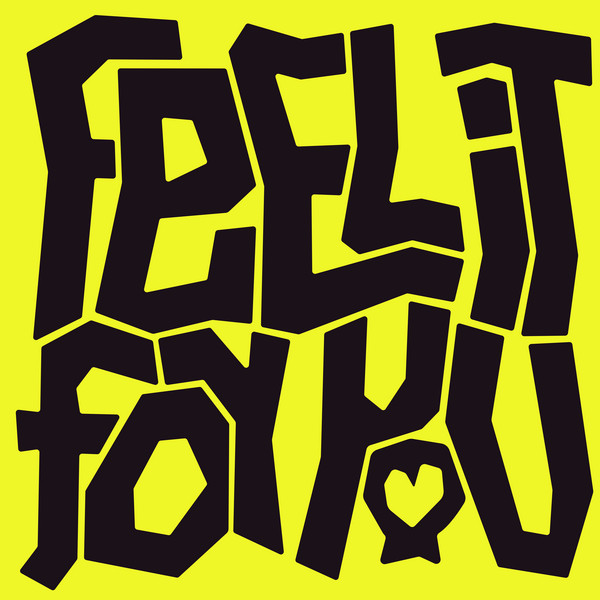 Feel it for you