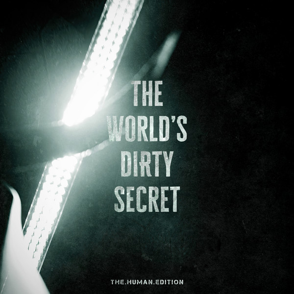 The World’s Dirty Secret