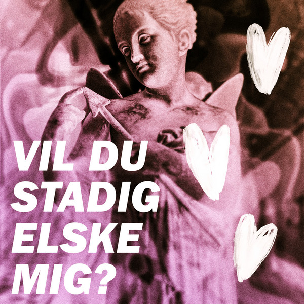 Vil du stadig elske mig?