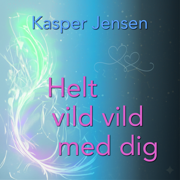 Helt vild vild med dig